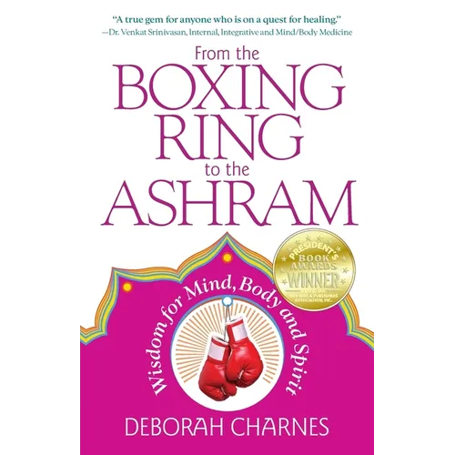 From the Boxing Ring to the Ashram: Wisdom for Mind, Body and Spirit