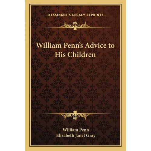 William Penn's Advice to His Children