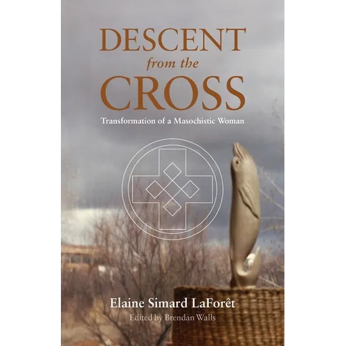 Descent from the Cross: Transformation of a Masochistic Woman