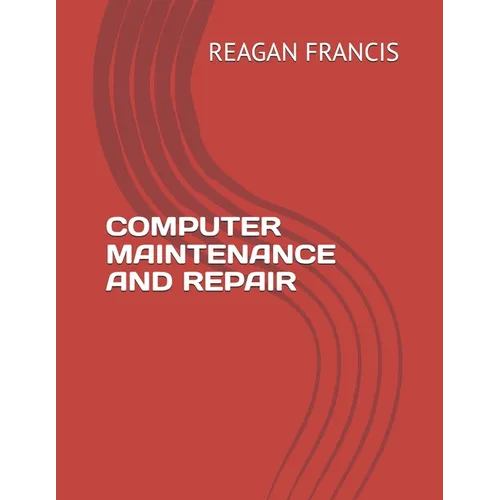 Computer Maintenance and Repair