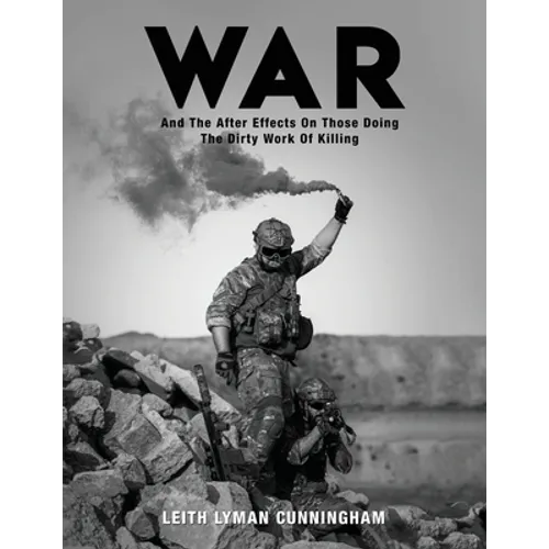 War: And the After Effects of Those Doing the Dirty Work of Killing