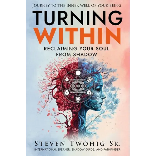 Turning Within: Reclaiming Your Soul from Shadow