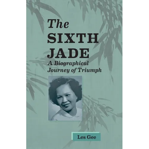 Sixth Jade: A Biographical Journey of Triumph