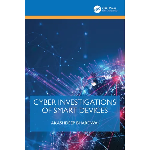 Cyber Investigations of Smart Devices