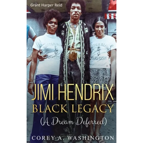 Jimi Hendrix Black Legacy: A Dream Deferred