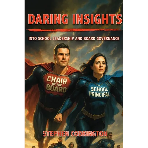Daring Insights into School Leadership and Board Governance