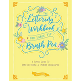 The Lettering Workbook for Large Tip Brush Pen: A Simple Guide to Hand Lettering & Modern Calligraphy