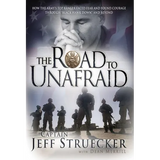 The Road to Unafraid: How the Army's Top Ranger Faced Fear and Found Courage Through - Paperback