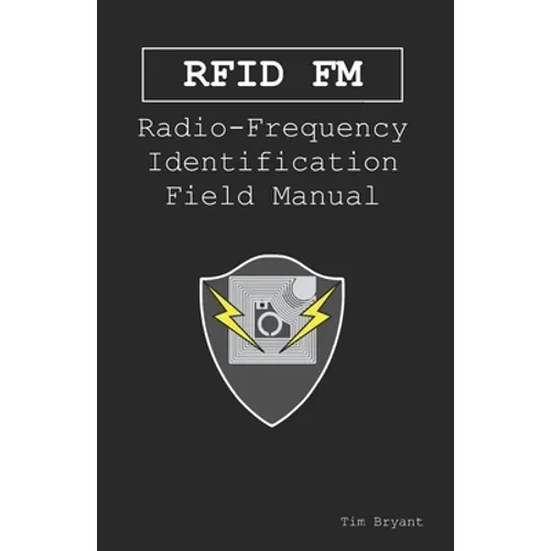 Rfid FM: Radio-Frequency Identification Field Manual