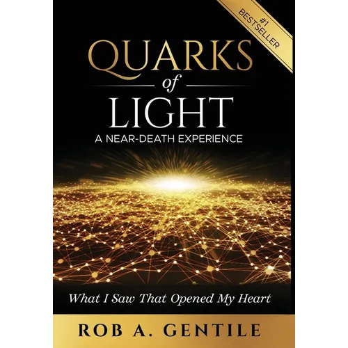 Quarks of Light: A Near-Death Experience