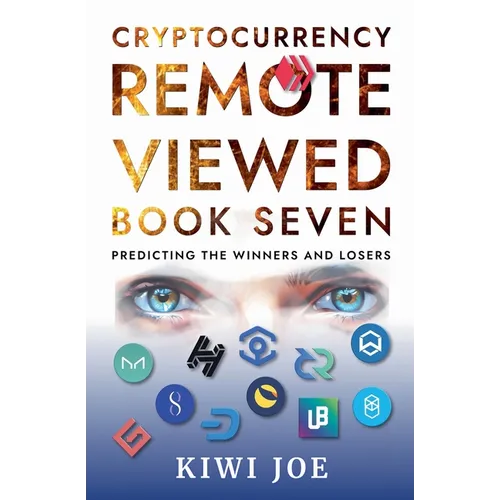 Cryptocurrency Remote Viewed Book Seven: Your Guide to Identifying Tomorrow's Top Cryptocurrencies Today