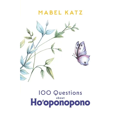100 Questions about Ho'oponopono