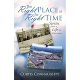 The Right Place at the Right Time: Stories from a Life in Education