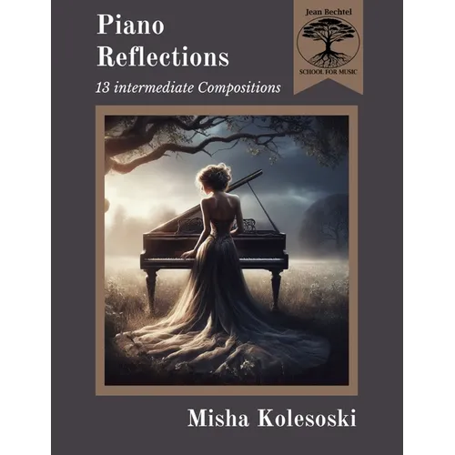 Piano Reflections: Thirteen Intermediate Compositions