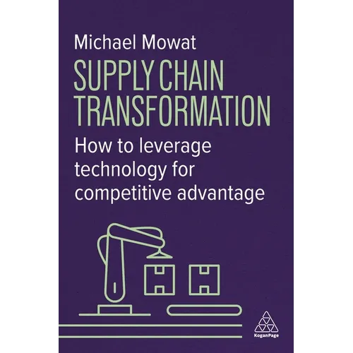Supply Chain Transformation: How to Leverage Technology for Competitive Advantage