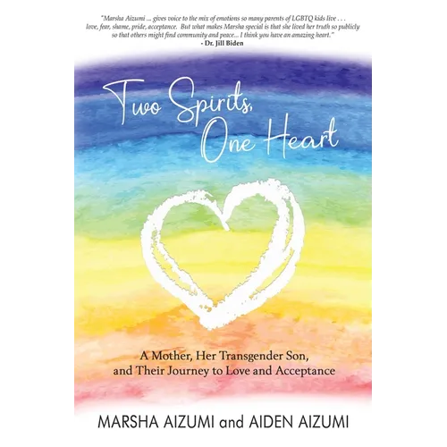 Two Spirits, One Heart: A Mother, Her Transgender Son, and Their Journey to Love and Acceptance
