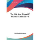 The Life And Times Of Hannibal Hamlin V2 - Paperback