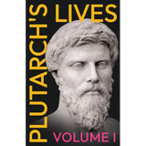 Plutarch's Lives - Volume I.: Translated from the Greek, with Notes and a Life of Plutarch - Paperback