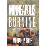 Minneapolis Burning: Did Fbi Agents Protect the Minneapolis Pd for Years Despite Multiple Warnings? - Hardcover