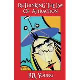 Rethinking The Law of Attraction - Paperback