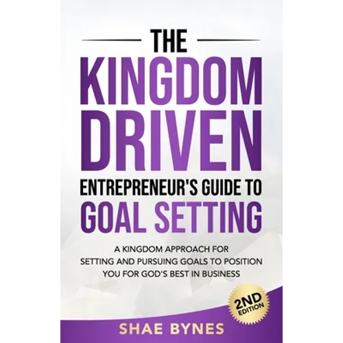 The Kingdom Driven Entrepreneur's Guide to Goal Setting