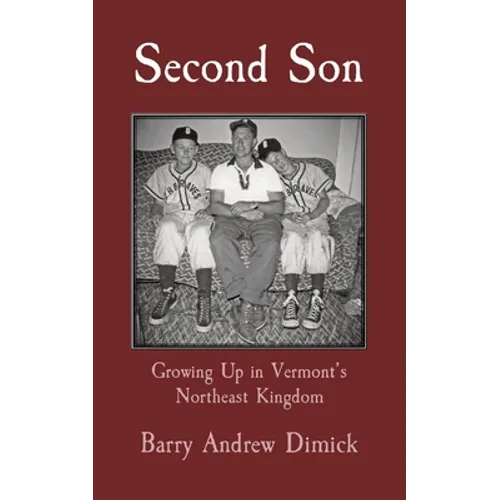 Second Son: Growing Up in Vermont's Northeast Kingdom