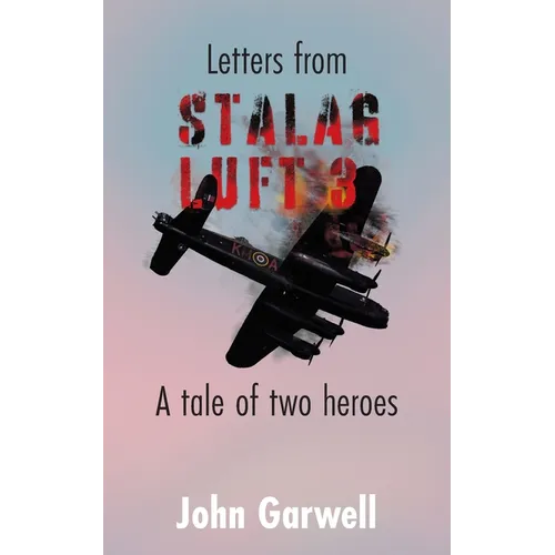 Letters from Stalag Luft 3: A tale of two heroes