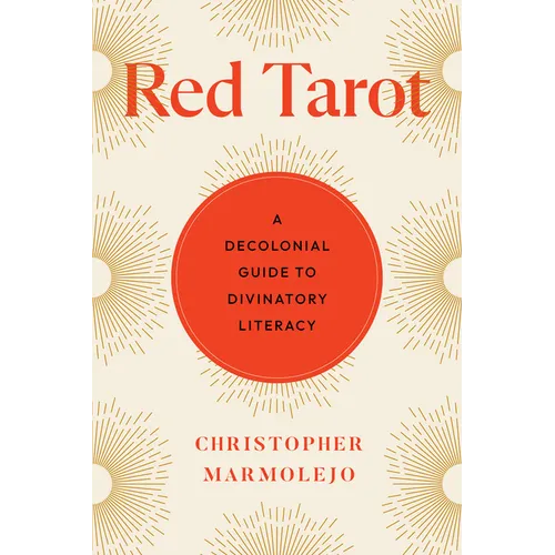Red Tarot: A Decolonial Guide to Divinatory Literacy