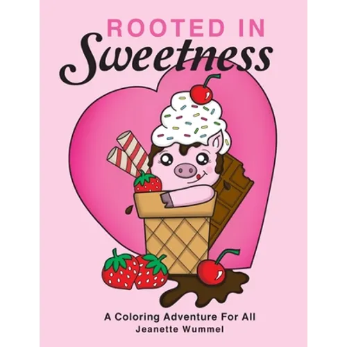 Rooted in Sweetness