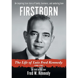 Firstborn: The Life of Luis Fred Kennedy 1908-1982