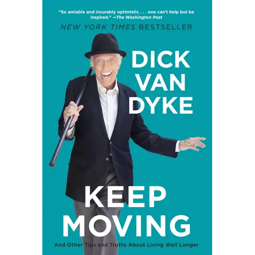 Keep Moving: And Other Tips and Truths about Living Well Longer