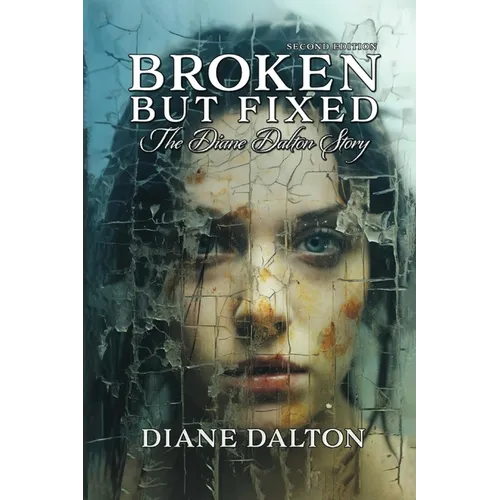 Broken But Fixed: The Diane Dalton Story