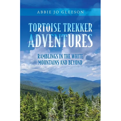 Tortoise Trekker Adventures: Ramblings in The White Mountains and Beyond