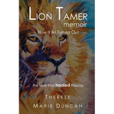 LION TAMER MEMOIR How It All Turned Out: Love That Healed Trauma - Paperback