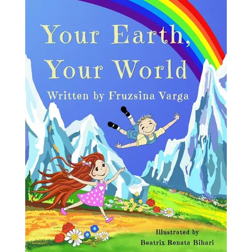 Your Earth, Your World: Conscious Books For Conscious Children