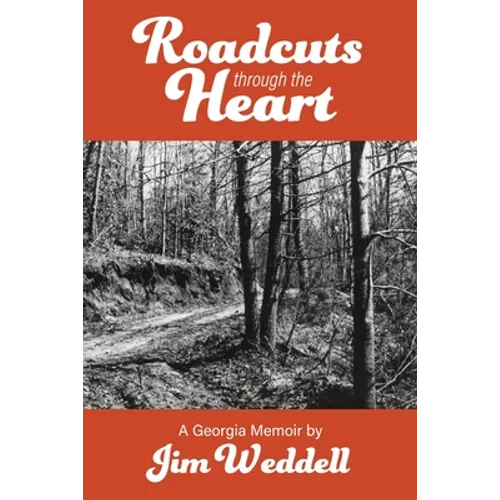 Roadcuts Through The Heart: A Georgia Memoir