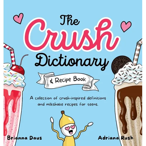 The Crush Dictionary & Recipe Book