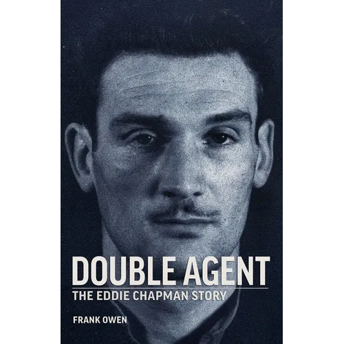 Double Agent: The Eddie Chapman Story