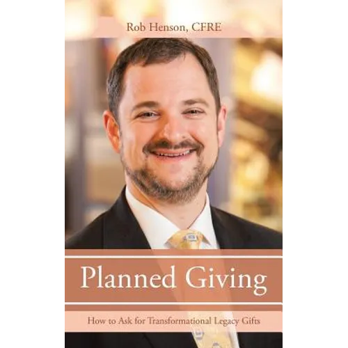 Planned Giving: How to Ask for Transformational Legacy Gifts