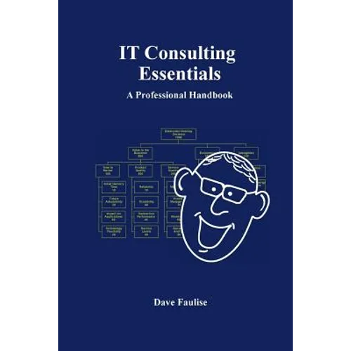 IT Consulting Essentials: A Professional Handbook