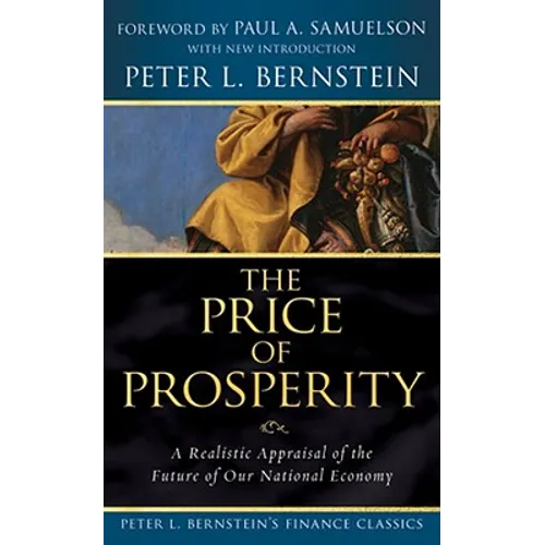 The Price of Prosperity: A Realistic Appraisal of the Future of Our National Economy