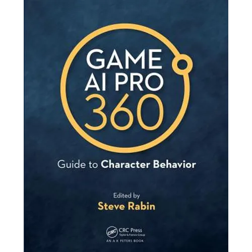 Game AI Pro 360: Guide to Character Behavior