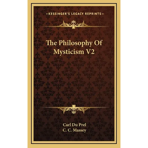 The Philosophy Of Mysticism V2