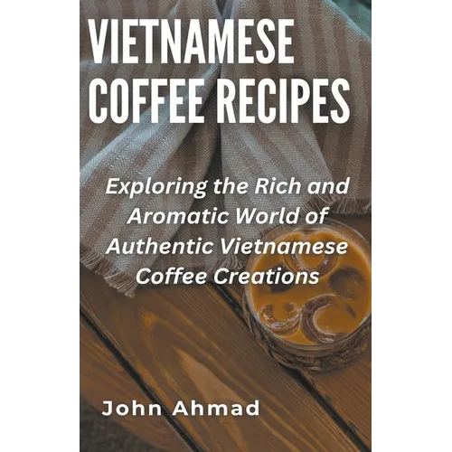 Vietnamese Coffee Recipes