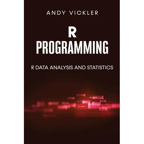 R Programming: R Data Analysis and Statistics