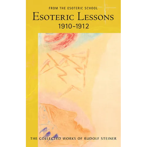 Esoteric Lessons 1910-1912: From the Esoteric School 2 (Cw 266/2)