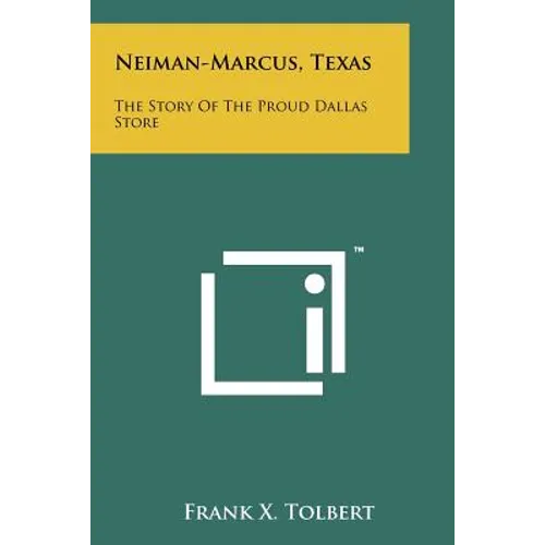 Neiman-Marcus, Texas: The Story Of The Proud Dallas Store