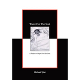 Water For The Soul: A Father's Hope for His Son - Hardcover