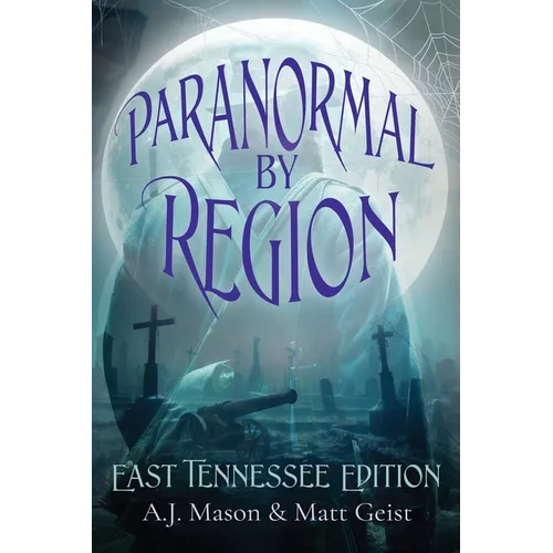 Paranormal by Region: East Tennessee Editon