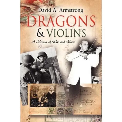 Dragons & Violins: A Memoir of War and Music